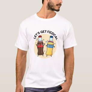 Låt oss Hämta fizzic Funny Soda Pop Pun T Shirt