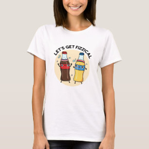 Låt oss Hämta fizzic Funny Soda Pop Pun T Shirt