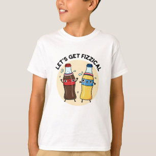 Låt oss Hämta fizzic Funny Soda Pop Pun T Shirt