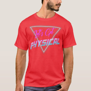 Låt oss Hämta fysisk återfyllnadsvågssynthwave Rad T Shirt
