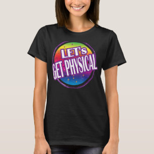 Låt oss Hämta fysisk, fullständig och fullständig T Shirt