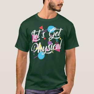 Låt oss Hämta fysisk, totalt 80-tal arbetsgång F T Shirt