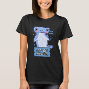 Låt oss Hämta Hammered Hammerhead Shark Drinking 1 T Shirt