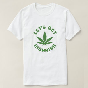 LÅT OSS HÄMTA HIGHRISH-ST PATRICKS DAY T SHIRT