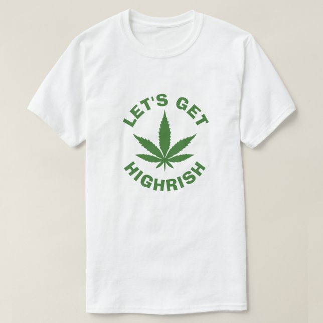 LÅT OSS HÄMTA HIGHRISH-ST PATRICKS DAY T SHIRT (Design framsida)
