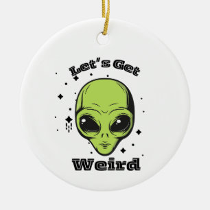 "Låt oss Hämta Konstig" Alien Ornament