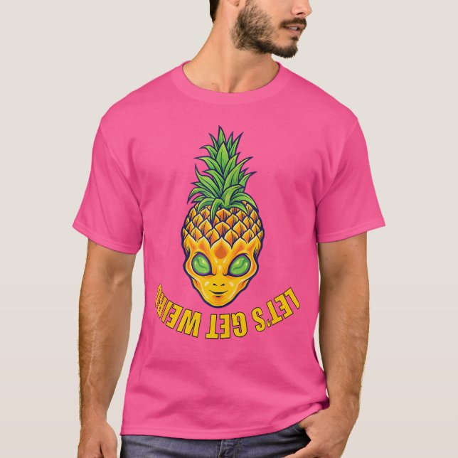 Låt oss Hämta Konstig Alien Pineapple Head T Shirt (Framsida)