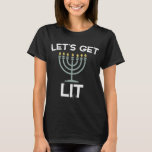 Låt oss Hämta Lit Menorah Chanukah T Shirt<br><div class="desc">Låt oss Hämta Lit Menorah Chanukah</div>