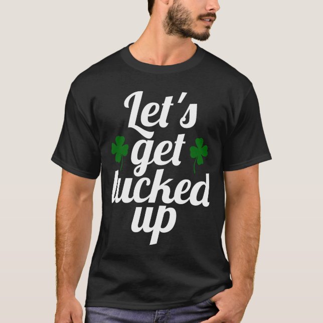 Låt oss Hämta Lucky Klöver St patrick's day T Shirt (Framsida)
