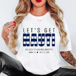 Låt oss Hämta Nauti Bachelorette Party T Shirt<br><div class="desc">Blå och vit strimlad "låt oss få nauti"-skjorta för en bachelor/bachelorette-fest. Anpassa den med din egen text.</div>