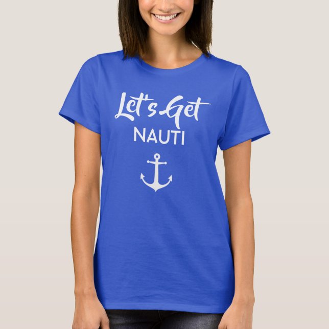 Låt oss Hämta Nauti Bridesmaid Shirt Tee Shirt (Framsida)