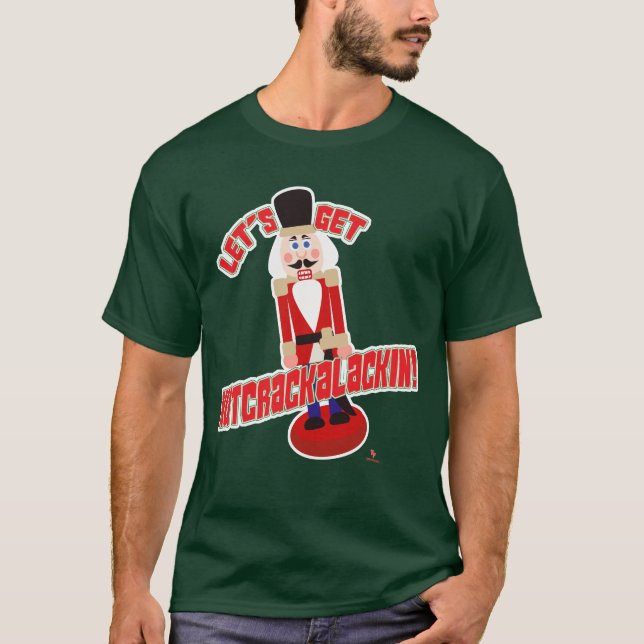 Låt oss hämta Nutcrackalackin Nutcracker Funny Tec T Shirt (Framsida)