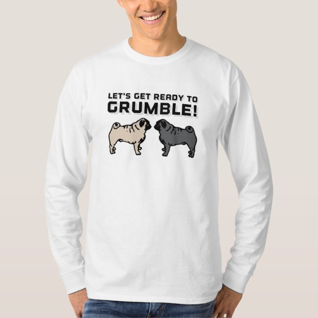 Låt oss Hämta Redo till Grumble T Shirt (Framsida)
