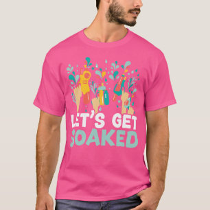 Låt oss Hämta soppat Vatten Blaster Squirter Vatte T Shirt