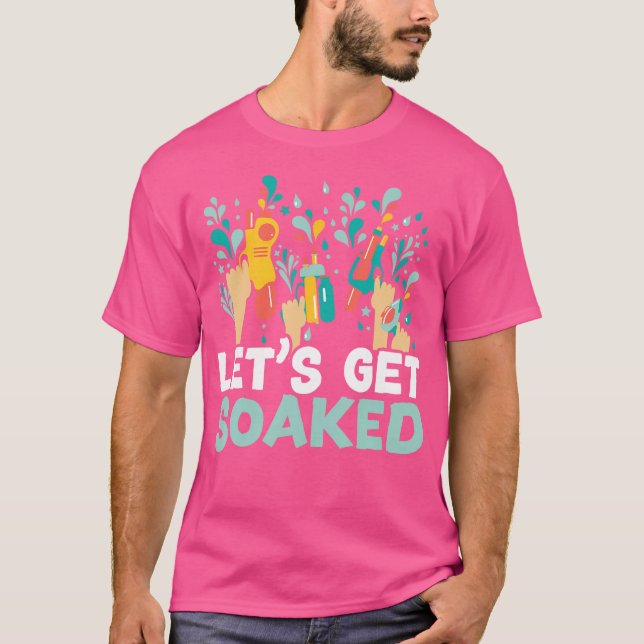 Låt oss Hämta soppat Vatten Blaster Squirter Vatte T Shirt (Framsida)