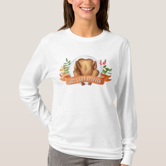 Låt oss Hämta stoppad Thanksgiving Turkiet T Shirt (Framsida)