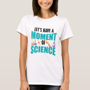 Låt oss har ett tillfälle att bedriva vetenskap t shirt