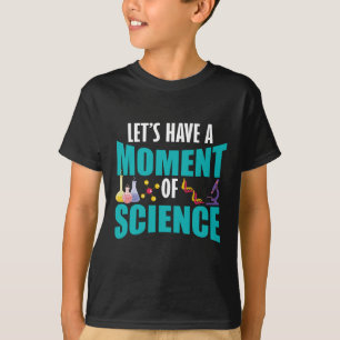 Låt oss har ett tillfälle att bedriva vetenskap t shirt