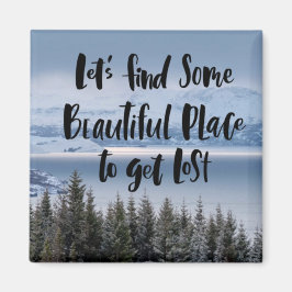 Låt oss hitta en vacker Ställe Magnet