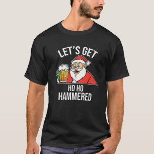 Låt oss Ho Ho Hammered Coola jultomte T Shirt