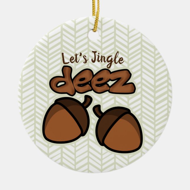 Låt oss Jingle Deez Ceramic Ornament (Framsidan)