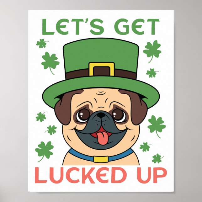 Låt oss Kastad upp Pug Shamrock St. Patrick's Day Poster (Framsidan)