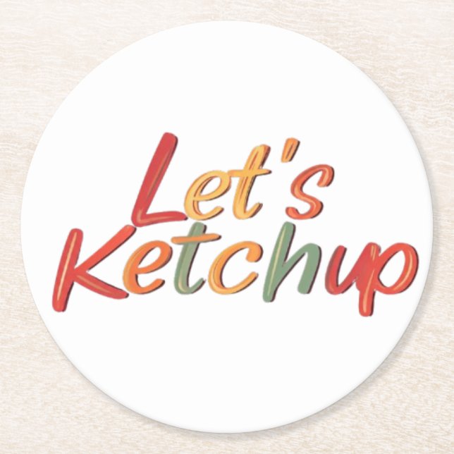 Låt oss Ketchup Underlägg Papper Rund (Framsidan)