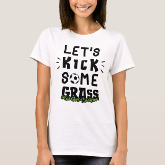 Låt oss Kick some gräs Shirt T Shirt