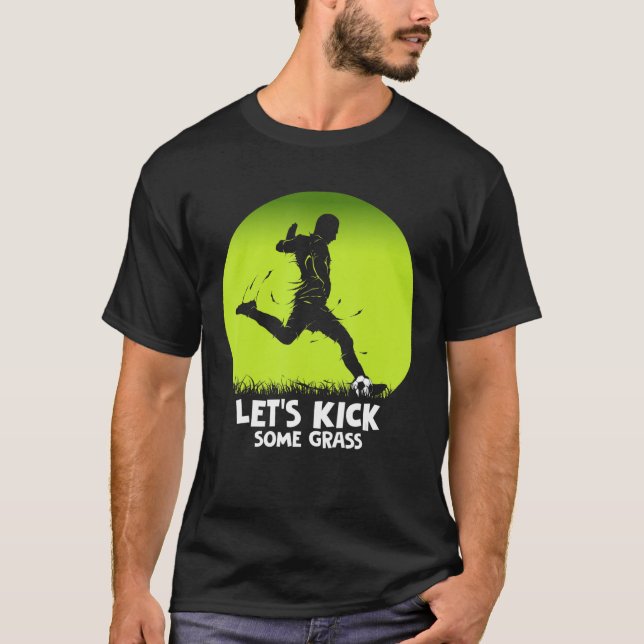 Låt oss Kick some Grass Soccer Player Pun T Shirt (Framsida)