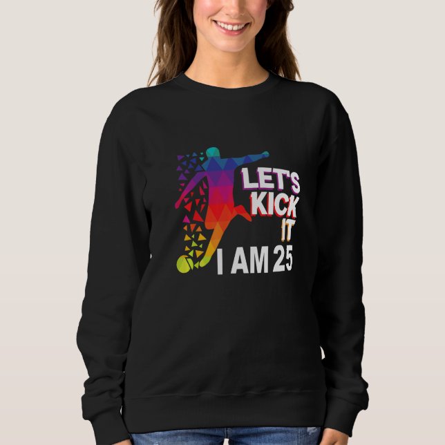 Låt oss kicka igång det, jag är 25 Premium T Shirt (Framsida)