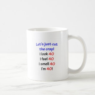 Låt oss klippa skiten, mig ser 40! kaffemugg