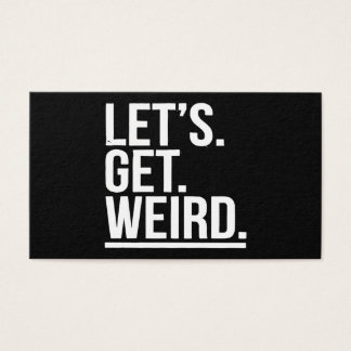 Låt oss. Kom. Konstig. Funny Tv Quote Workaholics  Visitkort