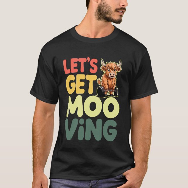 Låt Oss Komma I Rörelse Rolig Skotsk Höglandsövnin T Shirt (Framsida)