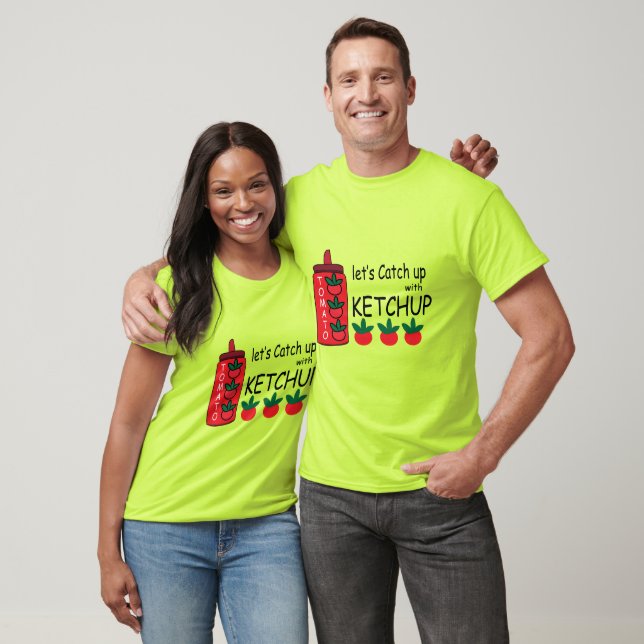 Låt oss komma ikapp med ketchup t shirt (Unisex)