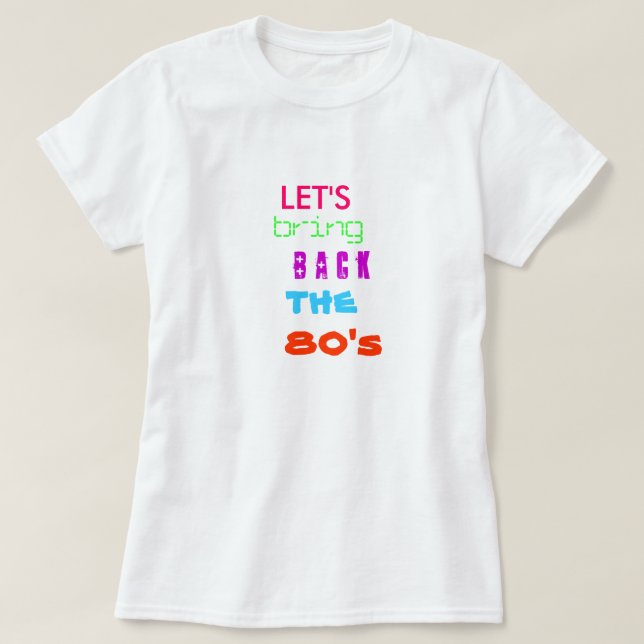 Låt oss komma med tillbaka 80-tal t-shirt (Design framsida)