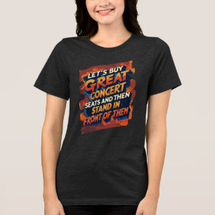 Låt oss köpa fantastiska konsertplatser att stå lä t shirt
