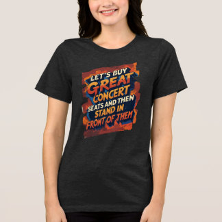 Låt oss köpa fantastiska konsertplatser att stå lä t shirt
