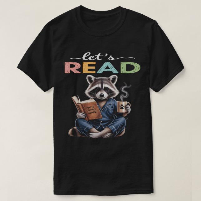 Låt oss läsa, Raccoon Coffee - Bok Älskare Gift T Shirt (Design framsida)