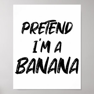 Låt oss låtsas att jag är en banan poster