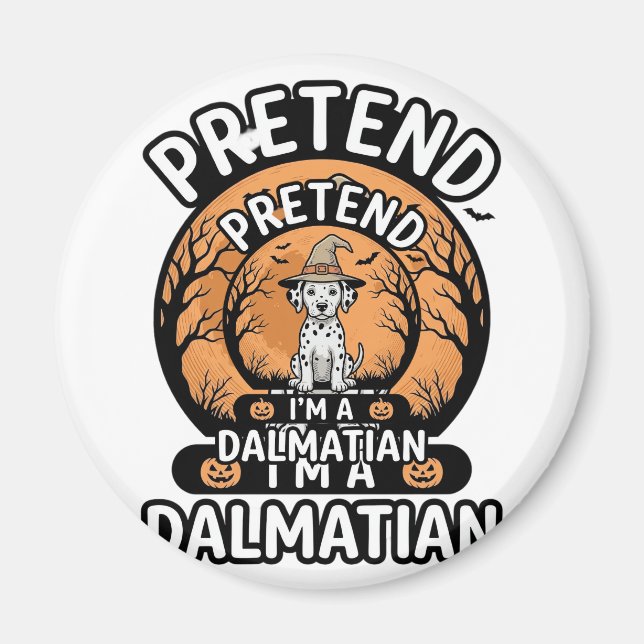 Låt oss låtsas att jag är en dalmatiner Halloween  Magnet (Framsidan)