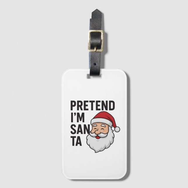 Låt oss låtsas att jag är Tomte - Roligt julcitat Bagagebricka (Framsida vertikal)