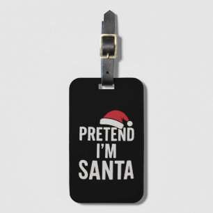 Låt oss låtsas att jag är Tomte - Roligt julhumor Bagagebricka