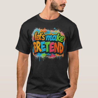 Låt oss låtsas t shirt