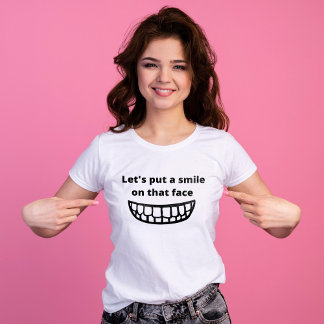 Låt oss le på ansikte Roliga meningar T Shirt
