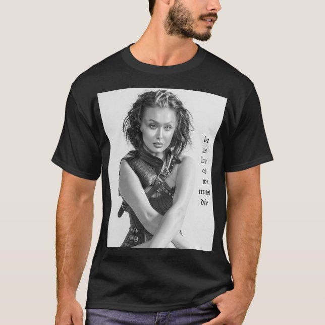 Låt oss leva som vi måste dö i Dandiena-skjortan T Shirt (Framsida)