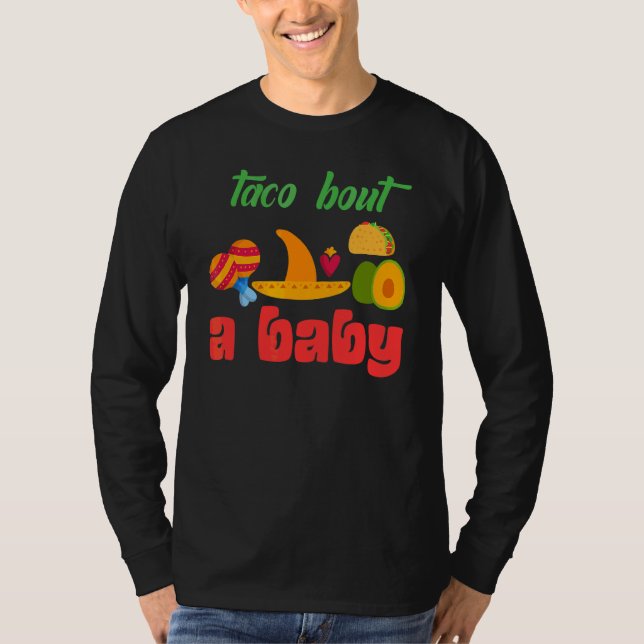 Låt oss meddelande om Taco Bout A Baby Taco Gravid T Shirt (Framsida)
