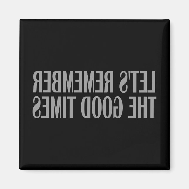 Låt oss minnas de goda tiderna magnet (Framsidan)