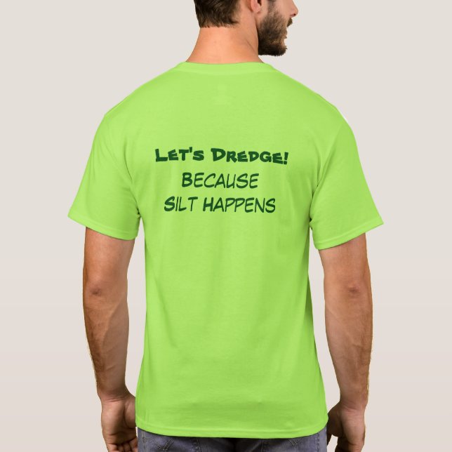 Låt oss muddra! Göra grön T-tröja T-shirt (Baksida)