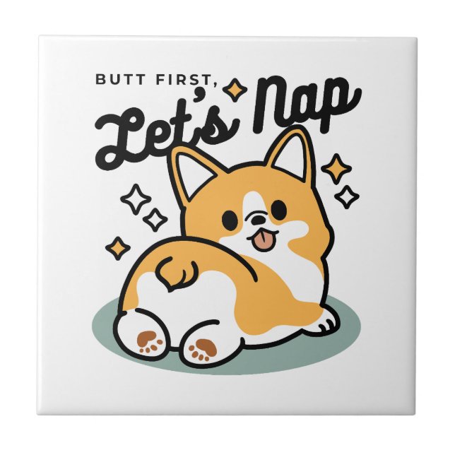 Låt oss Nap först - Cute Corgi Butt-Tecknad Kakelplatta (Framsidan)