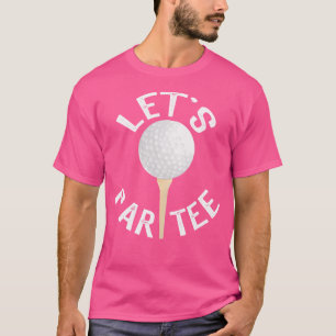 Låt oss Par Funny Golf Pun T Shirt